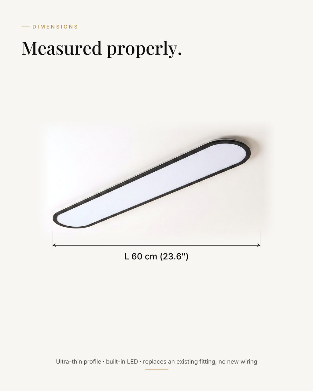 Dimensions — L 60 cm, ultra-thin profile