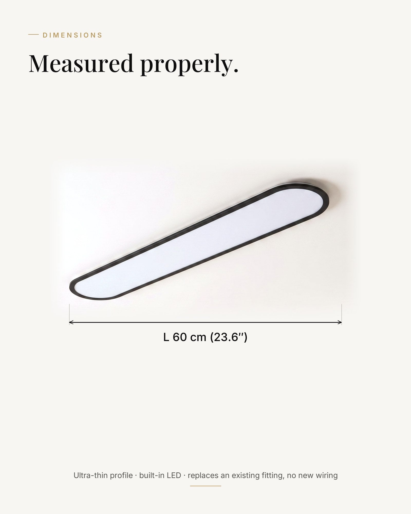 Dimensions — L 60 cm, ultra-thin profile